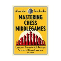 Mastering Chess Middlegames de Alexander Panchenko - Ghid Esential pentru Jucatori - 1