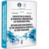 Evolutia Principiilor Fundamentale in Procedura Civila - Evelina Oprina, Radu Stancu - 1