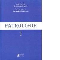 Patrologie - Volumul I (Editia a II-a, 2015) - 1