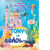 Caietul prescolarului Tony - Activitati pentru grupa mare la gradinita - 1