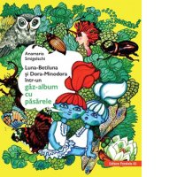 Luna-Betiluna si Dora-Minodora: Gaz-album cu Pasarele - 1