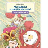 Mel Sufletel si emotiile din castel. Volumul 3: Compasiunea de Olina Ortiz - 1