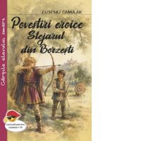 Povestiri eroice: Stejarul din Borzesti - Eusebiu Camilar - 1