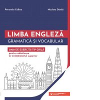 Limba engleza: gramatica si vocabular - 3000 de exercitii grila pentru admiterea in invatamantul superior - 1