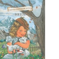 Heidi - Cartea pentru copii inteligenti de Johanna Spyri - 1