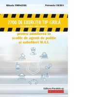 2700 de exercitii grila la limba romana si engleza pentru admiterea in scolile de agenti de politie si subofiteri M.A.I. - 1