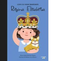 Regina Elisabeta. Volumul 15. Povesti despre copii cu aspiratii indraznete - 1