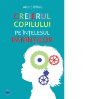 Creierul copilului explicat pentru parinti - 1