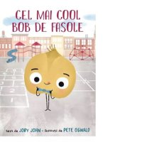 Bob de fasole - O poveste captivanta de Florin Bican si Jory John - 1
