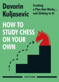 How to Study Chess on Your Own - Davorin Kuljasevic - 1