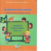 Pregatiri pentru Concurs! Comunicare in Limba Romana pentru Clasa a II-a - 1