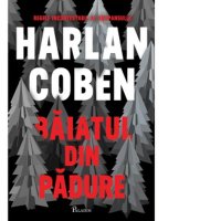 Baiatul din padure - Harlan Coben, Roxana Brinceanu - 1