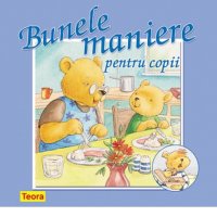 Bunele maniere pentru copii - Ghid de comportament si politete - 1
