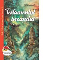 Testamentul Incasului - Karl May si Eugen Frunza - 1