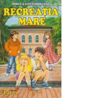 Recreatia Mare de Mircea Santimbreanu - 1