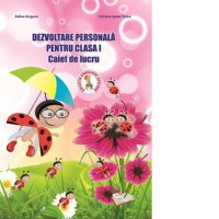 Caiet de lucru pentru dezvoltare personala, clasa I - 1