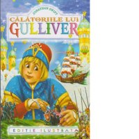 Calatoriile lui Gulliver de Jonathan Swift - 1
