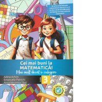 Culegere de matematica pentru clasa a III-a - Cei mai buni la matematica - 1