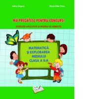 Matematica si explorarea mediului pentru clasa a II-a - Ma pregatesc pentru concurs! - 1