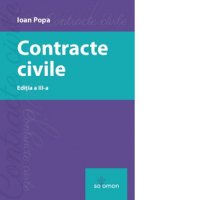 Contracte Civile - Editia III, Ghid Complet pentru Intelegerea Legislatiei - 1