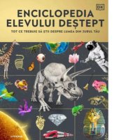 Enciclopedia Elevului Inteligent: Ghid Complet despre Lumea Inconjuratoare - 1