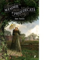 Mandrie si Prejudecata de Jane Austen - 1
