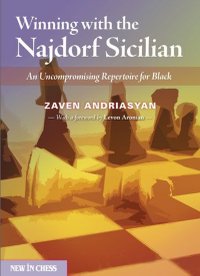Winning with the Najdorf Sicilian: A Comprehensive Black Repertoire by Zaven Andriasyan - 1