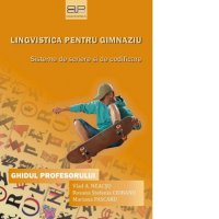 Ghidul Profesorului pentru Lingvistica in Gimnaziu: Sisteme de Scriere si Codificare - 1