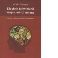 Impactul televiziunii asupra psihologiei umane si dezvoltarea copiilor in societatea contemporana - 1