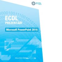 ECDL Prezentari: Curs Microsoft PowerPoint 2016 pentru Incepatori - 1