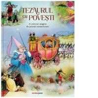 Tezaurul cu Povesti - Colectie Magica de Povesti Nemuritoare - 1