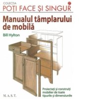 Manual de tamplarie pentru mobila - Bill Hylton - 1