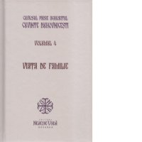 Cuvinte duhovnicesti - Volumul 4: Viata de Familie - 1