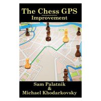 Carte : The Chess GPS: Improvement - Sam Palatnik  Michael Khodarkovsky - 1