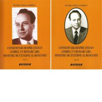 Studii despre Stefan Andrei, un important ministru de externe al Romaniei - 2 volume - 1