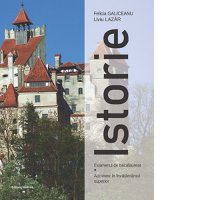 Istorie. Bacalaureat si Admitere in Invatamantul Superior. Editia a II-a - 1
