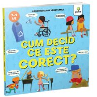Cum sa alegi corect? Reflectii profunde pentru copii (7-9 ani) - 1