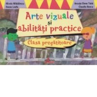 Arte Vizuale si Abilitati Practice - Clasa Pregatitoare - 1