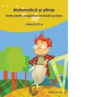 Teste de Matematica si Stiinte pentru Evaluarea Scolara Clasa a VI-a - 1