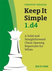 Carte: Keep It Simple 1.d4 - Christof Sielecki - 1