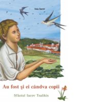 Sfantul Iacov Tsalikis - Au fost si ei candva copii - 1