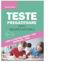 Teste de pregatire pentru Evaluarea Nationala - Clasa a IV-a: Limba si literatura romana PIRLS si Matematica TIMSS - 1