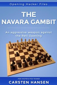 CARTE: The Navara Gambit - O Arme Agresiva, de Carsten Hansen - 1