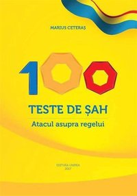 100 de Teste de Sah: Atacul asupra Regelui de M. Ceteras - 1