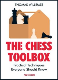 The Chess Toolbox: Tehnici Practice Esentiale pentru Sah, de Thomas Willemze - 1