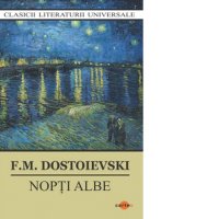 Nopti albe - Feodor Dostoievski si Nicolae Gane - 1