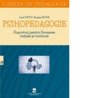 Psihopedagogie: Resurse pentru Formarea Initiala si Continua - 1