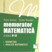 Memorator de matematica pentru clasele 9-12: geometrie si analiza matematica - 1