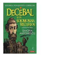 Istoria pentru copii. Volumul I: Decebal si solomonarul misterios - 1