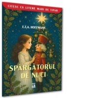 Spargatorul de nuci - Colectia Citesc cu litere mari de tipar - 1